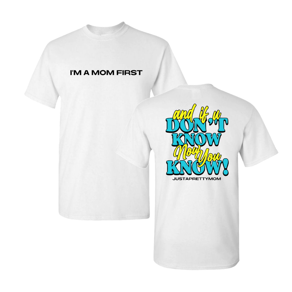 “I’m A Mom First” Tee - White